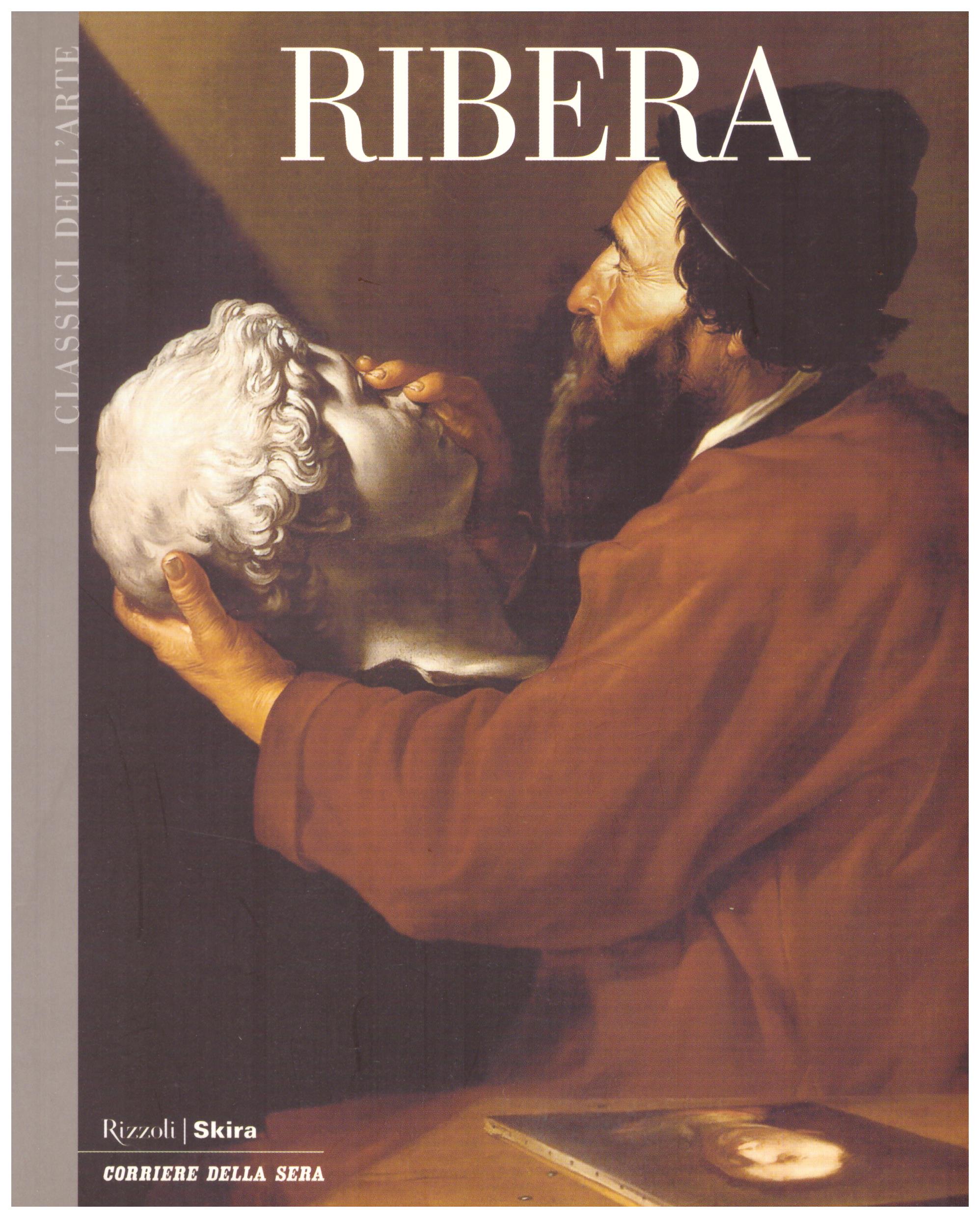 Ribera. Collana: I Classici dell’Arte